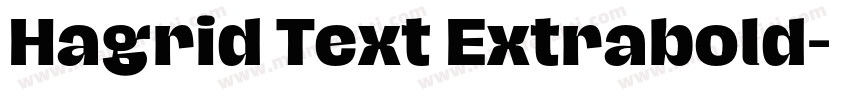 Hagrid Text Extrabold字体转换
